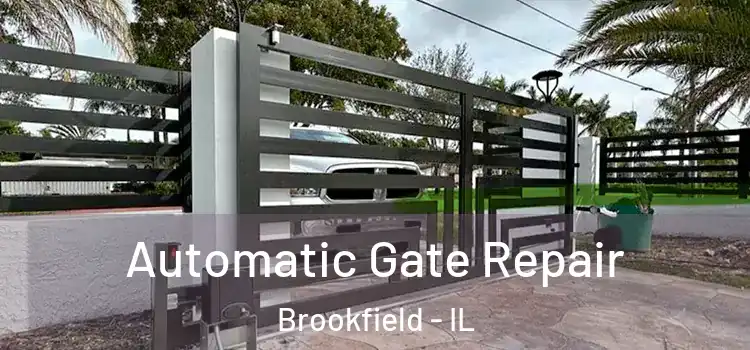 Automatic Gate Repair Brookfield - IL