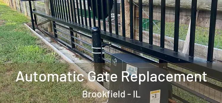  Automatic Gate Replacement Brookfield - IL