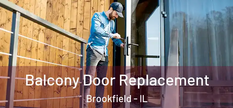  Balcony Door Replacement Brookfield - IL