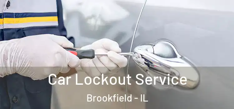  Car Lockout Service Brookfield - IL