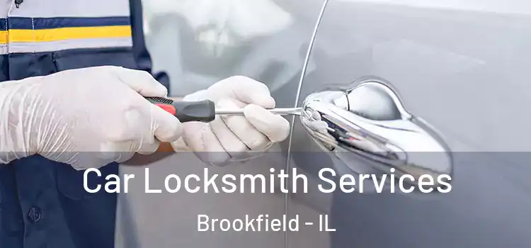  Car Locksmith Services Brookfield - IL