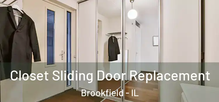  Closet Sliding Door Replacement Brookfield - IL