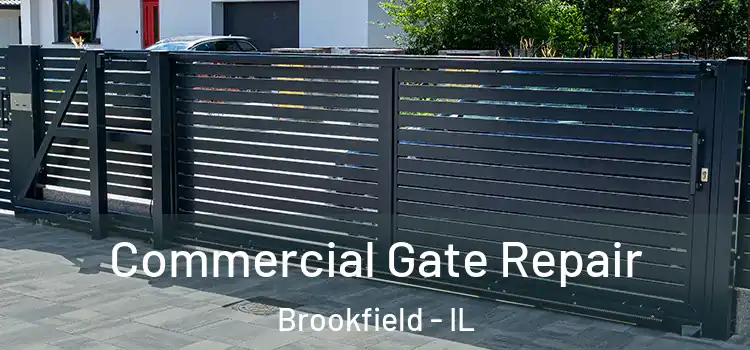 Commercial Gate Repair Brookfield - IL