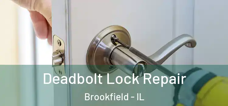 Deadbolt Lock Repair Brookfield - IL