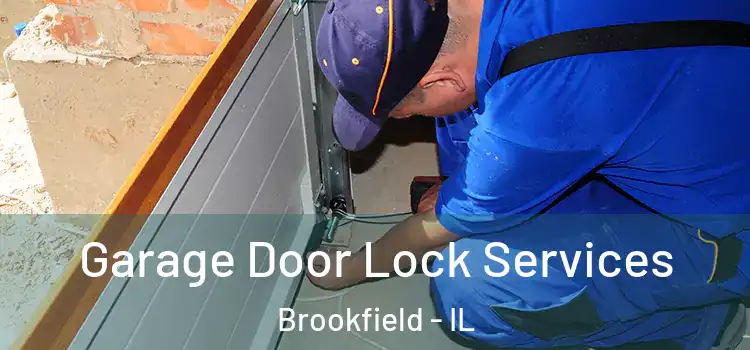  Garage Door Lock Services Brookfield - IL