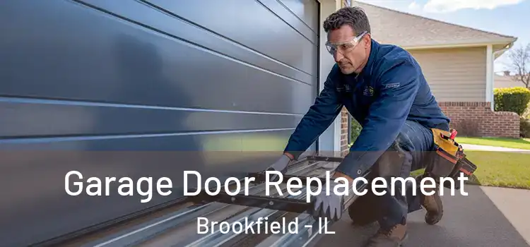  Garage Door Replacement Brookfield - IL