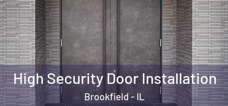  High Security Door Installation Brookfield - IL