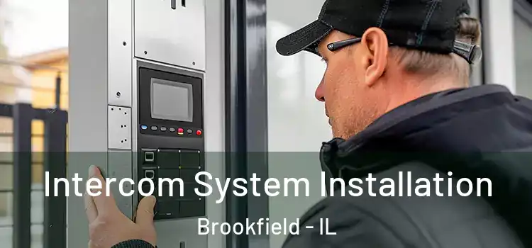  Intercom System Installation Brookfield - IL