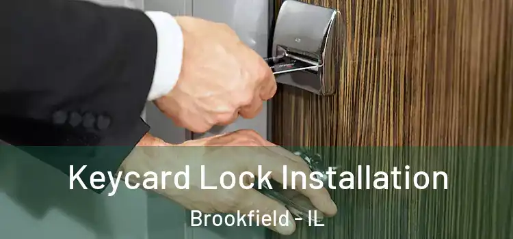  Keycard Lock Installation Brookfield - IL