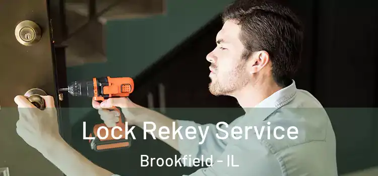 Lock Rekey Service Brookfield - IL