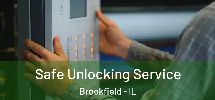  Safe Unlocking Service Brookfield - IL