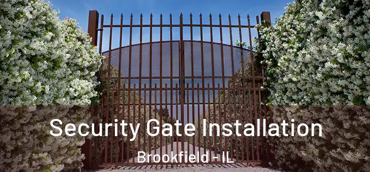  Security Gate Installation Brookfield - IL