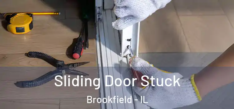  Sliding Door Stuck Brookfield - IL