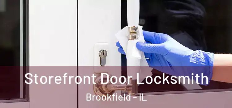  Storefront Door Locksmith Brookfield - IL